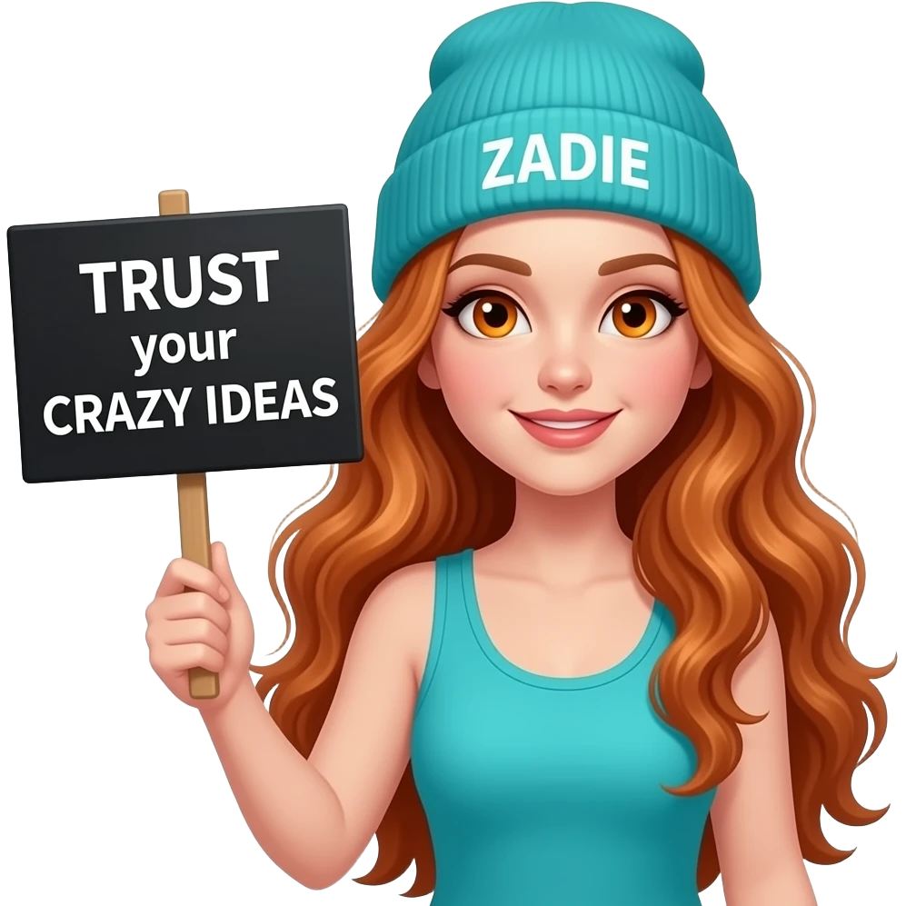 sexy girl with overlong wavy ginger hair and ginger eyes wearing a turquoise tanktop and a turquoise beanie with ZADIE written on it, is holding a black sign with TRUST your CRAZY IDEAS written on it emoji