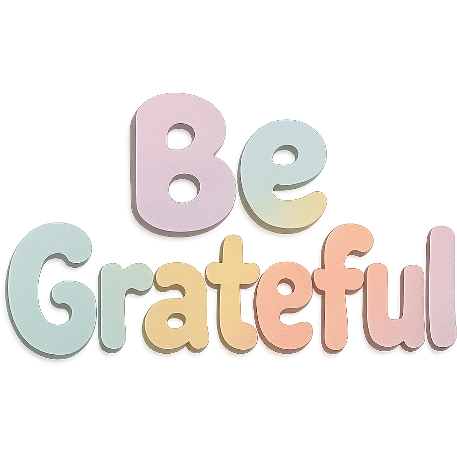"Be Grateful" soft pastel rainbow soft bubble text, cute hand lettering, no frame, transparent PNG emoji