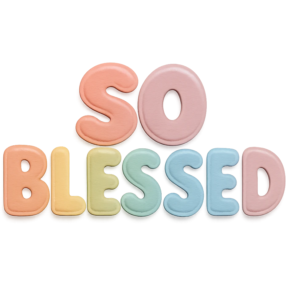 "So Blessed" text in soft pastel rainbow colors, cute bold font, puffy letters, no outline, transparent background, paper craft style emoji