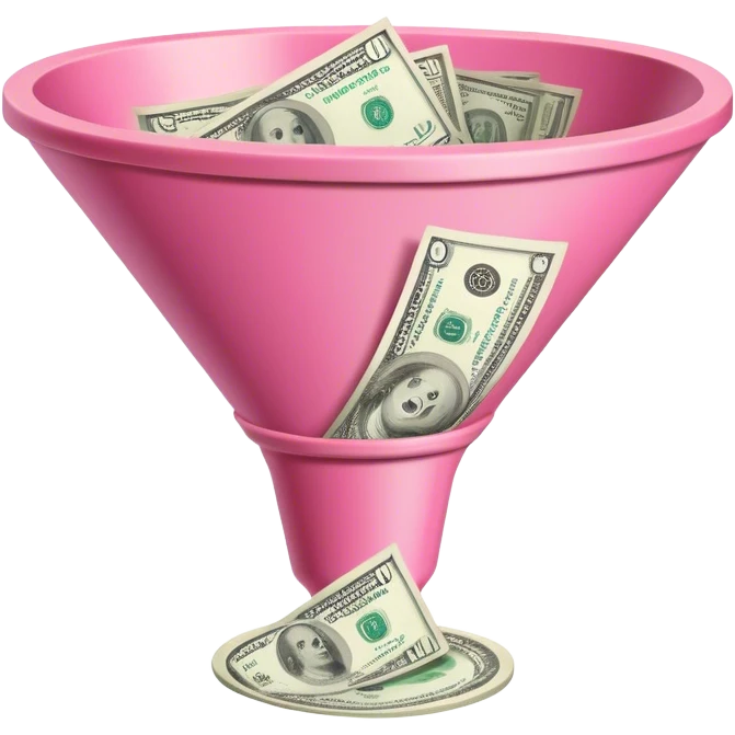 pink marketing funnel with dollars at the buttom emoji