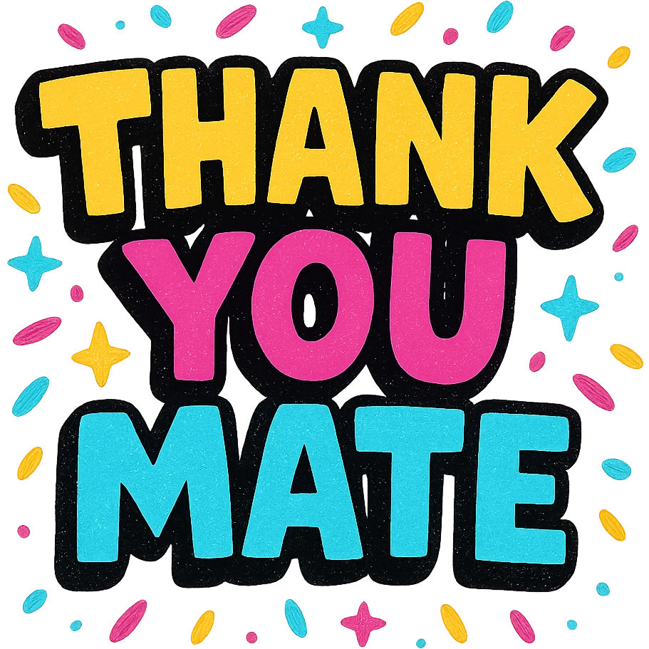 the text 'Thank You Mate' in a bold and colorful style, with confetti or sparkles around the text emoji