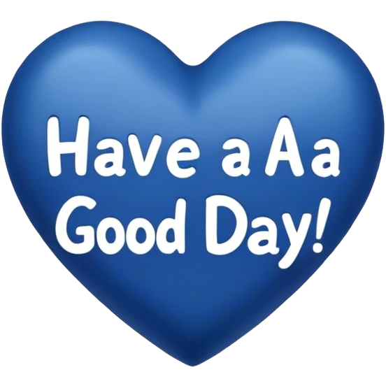 Dark blue heart with the words Have a Good Day in the middle emoji
