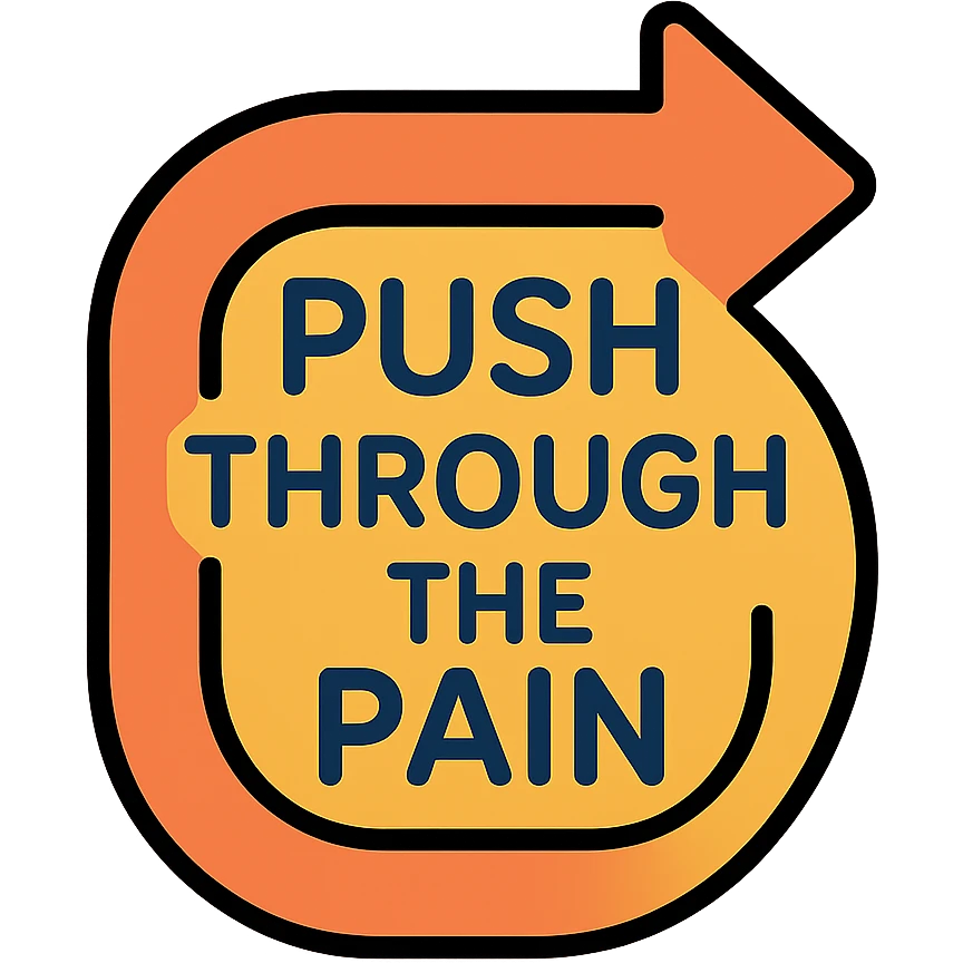 you gotta push through the pain emoji