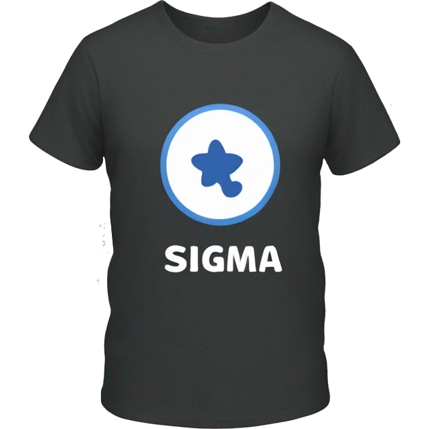 Shirt that says “sigma!” emoji
