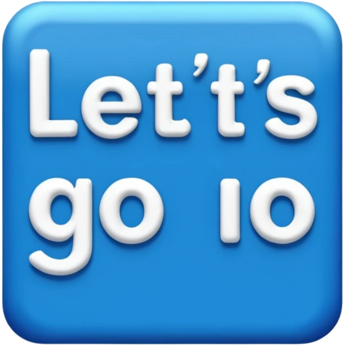 A sign that says "Let's go" in blue writing  emoji