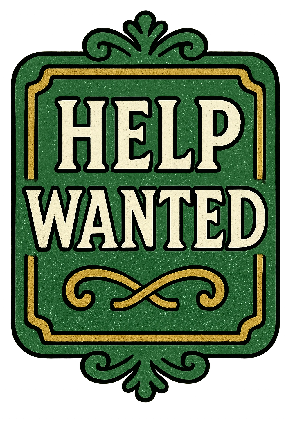 help wanted sign, classic look, green gold and white color scheme, elegant lines, decorative details emoji