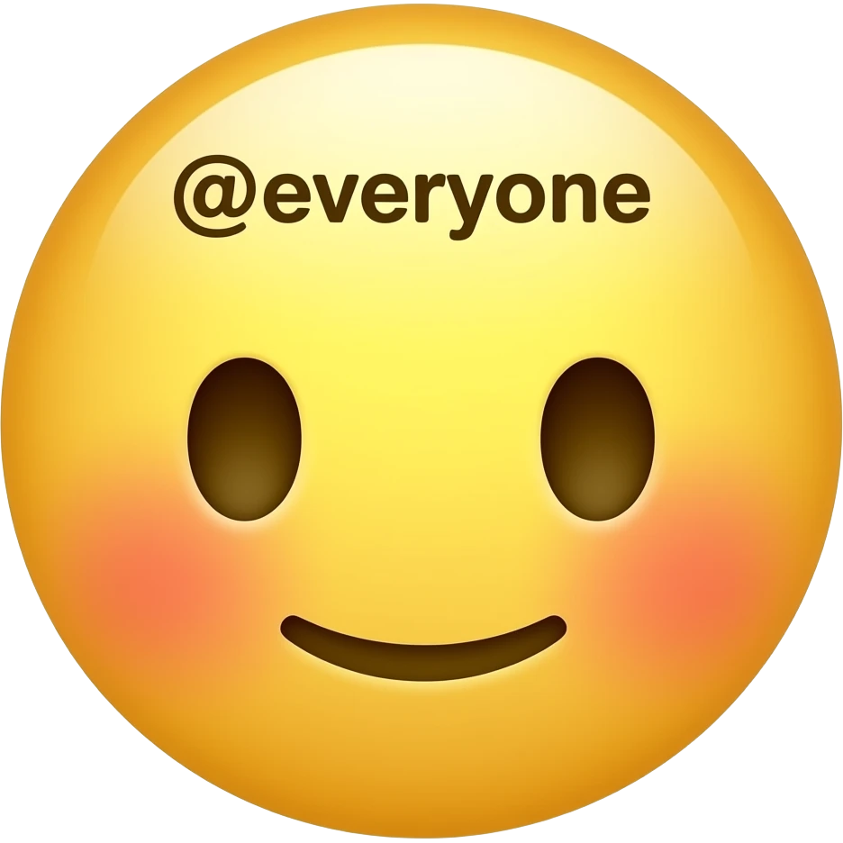 Blushing yellow emoji face covering mouth saying "@everyone" emoji