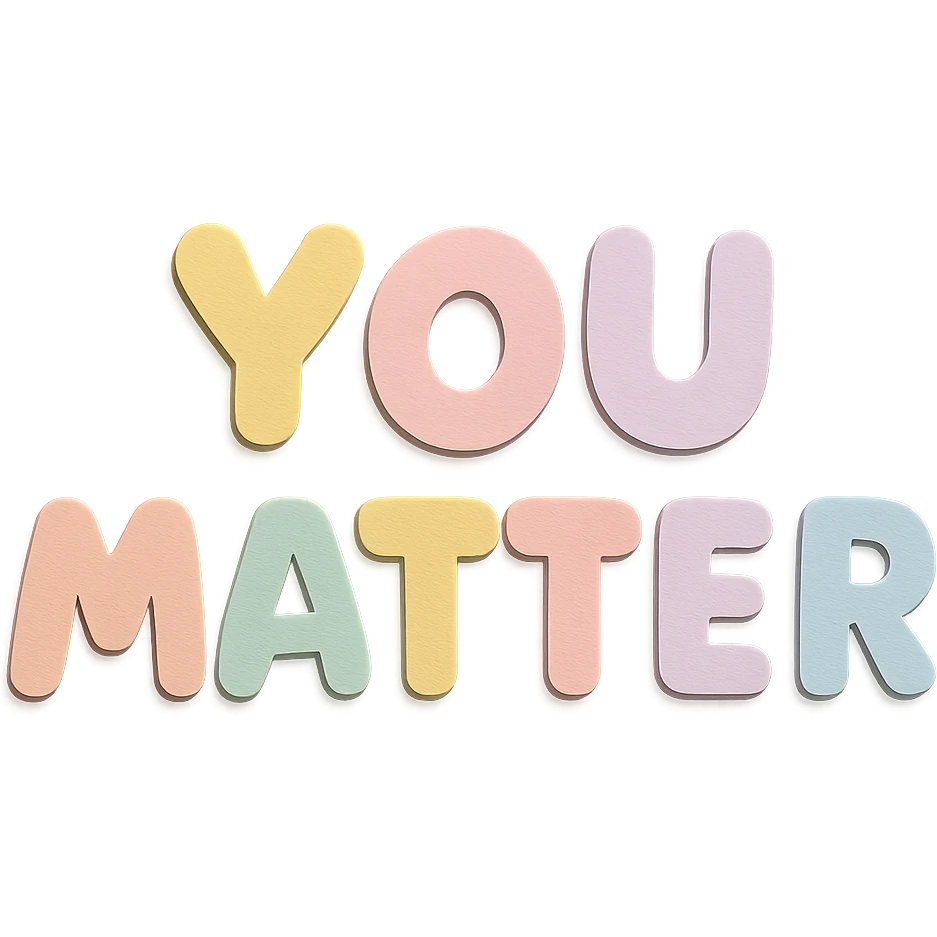 "You Matter" in soft pastel rainbow cute chubby letters, kawaii sticker style, no outline, transparent background emoji
