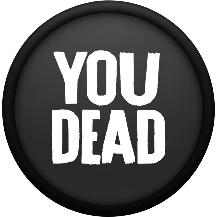 THE dayz logo saying “You Are Dead”  emoji
