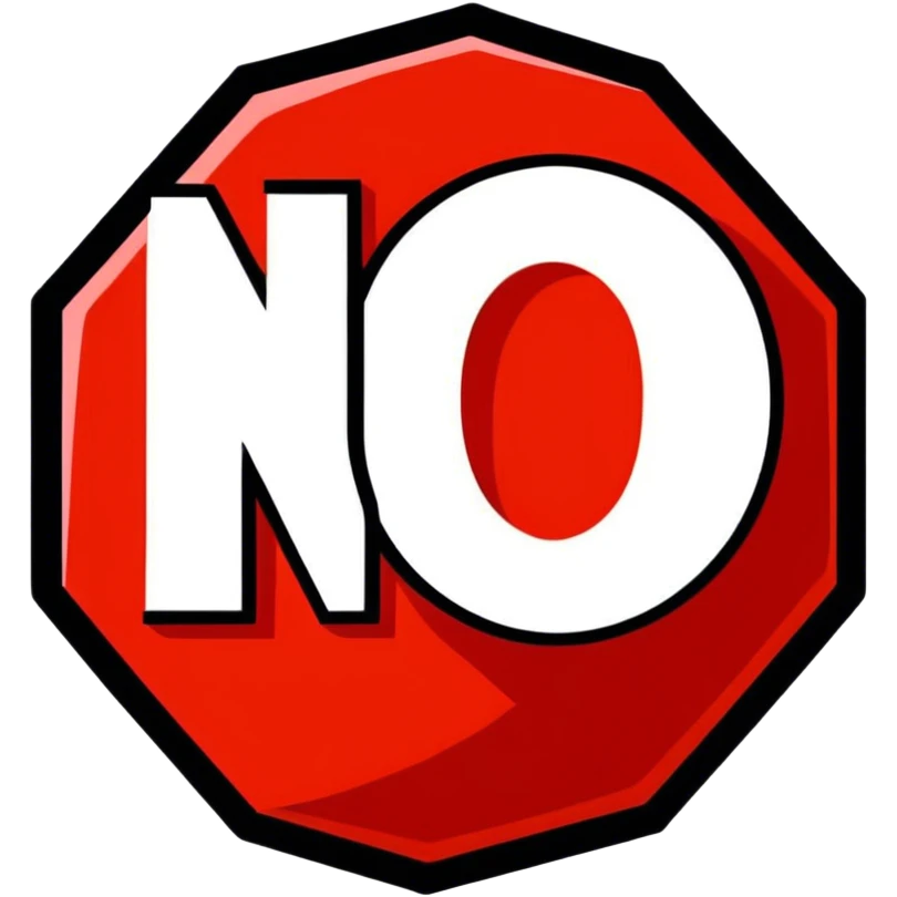 A sign that says “NO” emoji