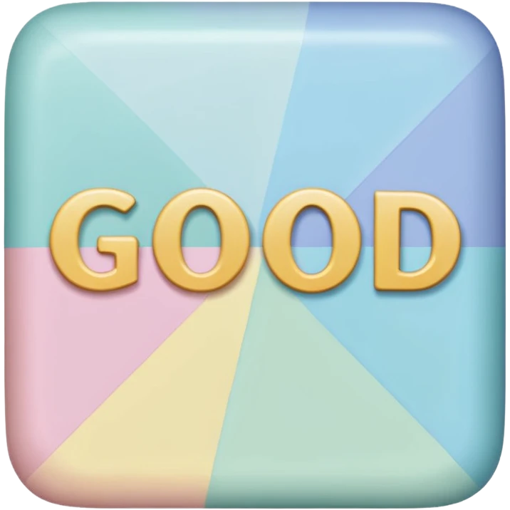 a square, no curved borders in which is good written in it also fill the background with pastel blue color emoji