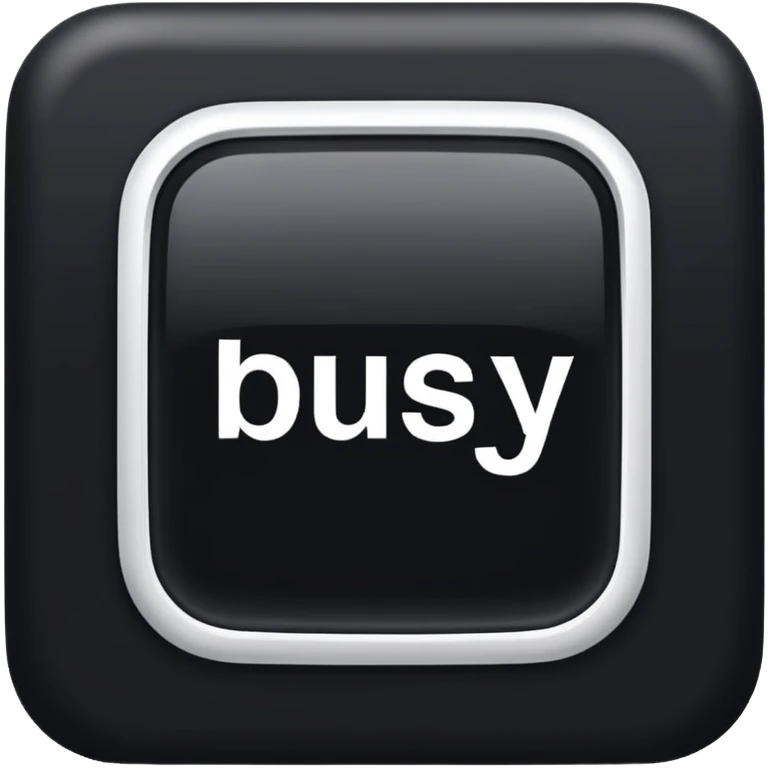  the letters “busy” on a black square  emoji