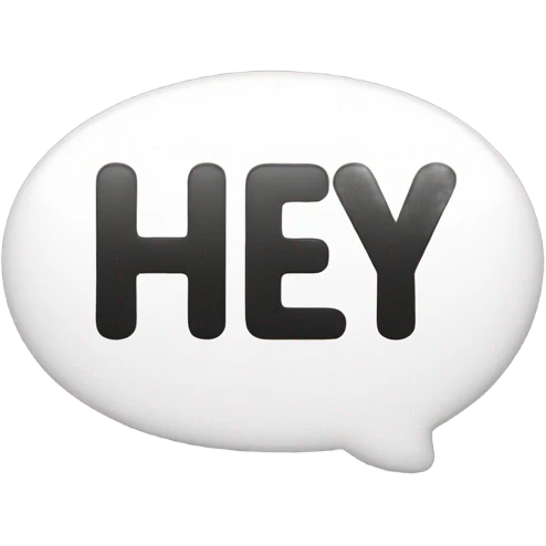 Text bubble that says hey emoji