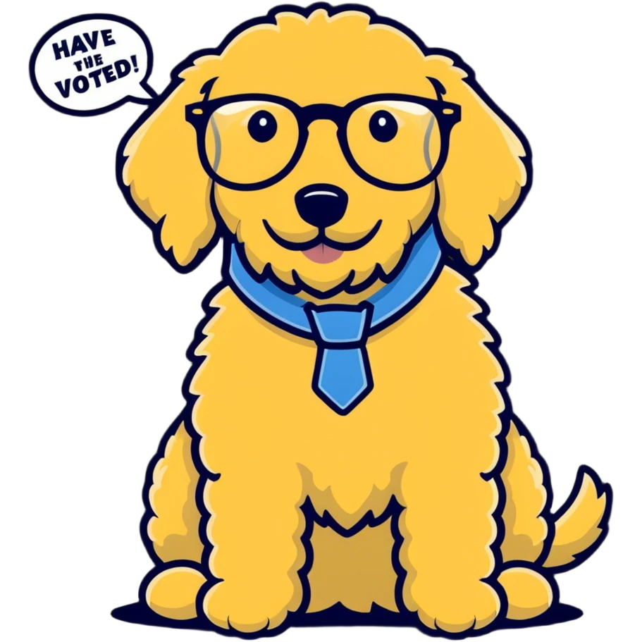 Golden doodle with eyeglasses and saying” have the day you voted for” emoji