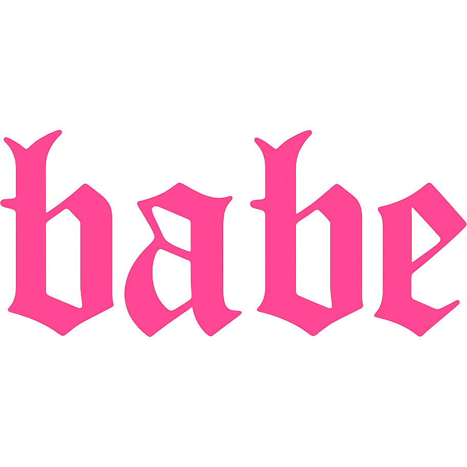 the word 'babe' in a pink gothic style font, no background emoji