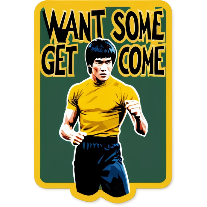 Bruce Lee holds a sign that say WANT SOME COME GET SOME emoji