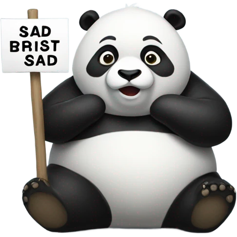 A fat panda holding a sign that says sad emoji