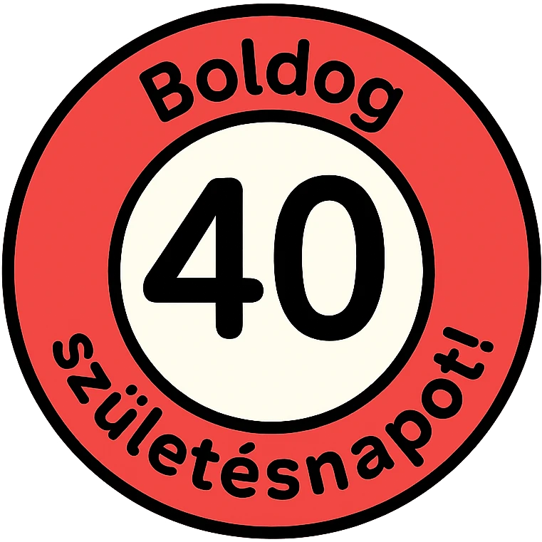 circular sign with red and white color scheme, large black number 40 in the center, text 'Boldog' at the top, text 'születésnapot!' at the bottom, clean and clear style, 1000x1000 px, transparent background, PNG emoji