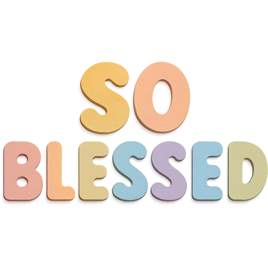 "So Blessed" text in soft pastel rainbow colors, cute bold font, puffy letters, no outline, transparent background, paper craft style emoji