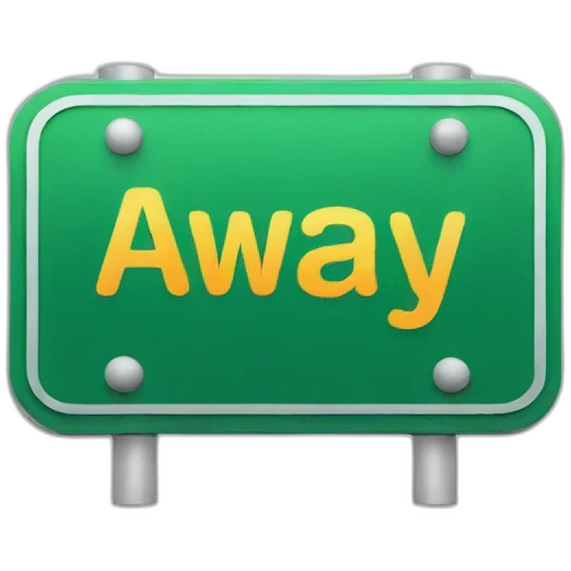 sign with a text "Away" emoji