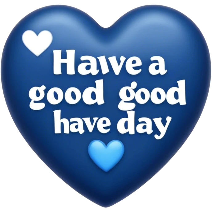 Dark blue heart with the words Have a Good Day in the middle emoji