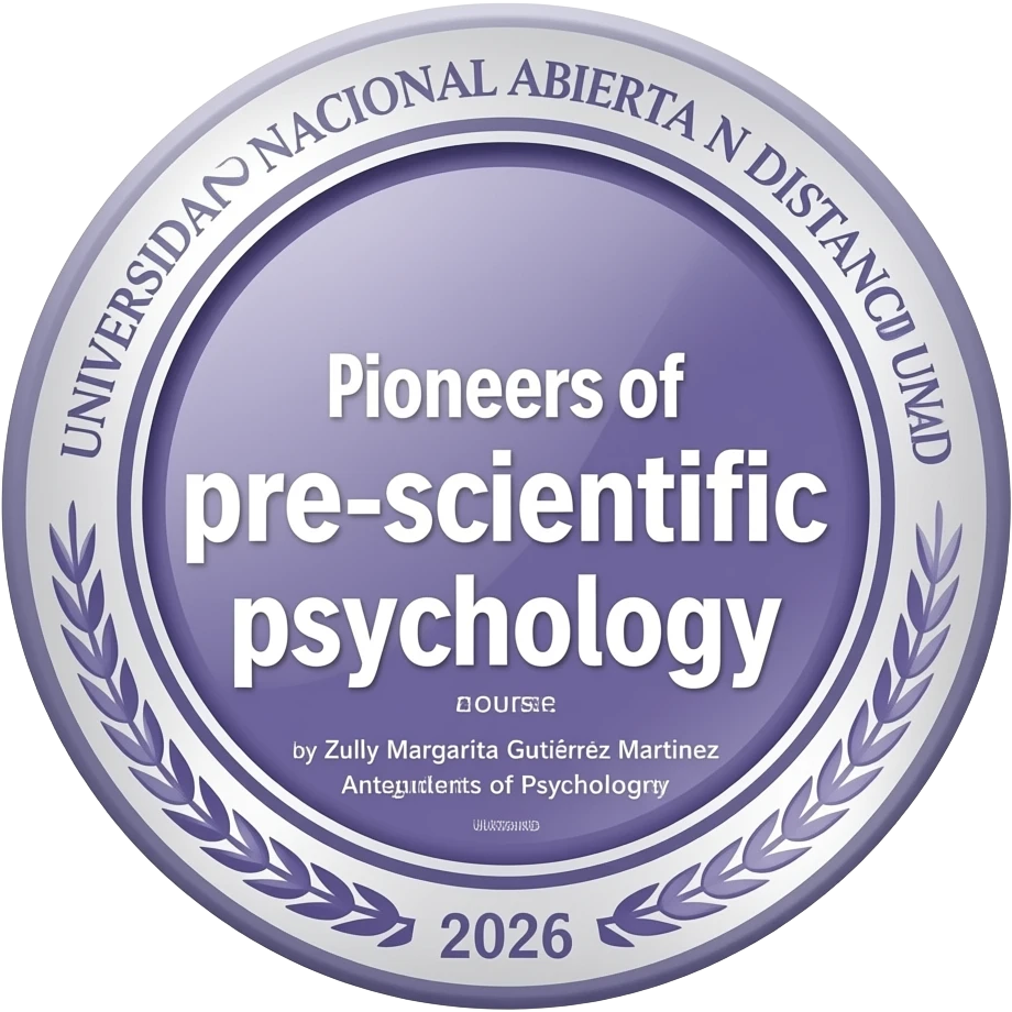 CARTILLA DIGITAL
Pioneros de la psicología precientífica
🟣 PORTADA

Título: Pioneros de la psicología precientífica
Autor: Zully Margarita Gutiérrez Martínez
Curso: Antecedentes de la Psicología
Universidad: UNVERSIDAD NACIONAL ABIERTA Y A DISTANCIA UNAD
Año: 2026 QUE DIGA CARTILLA DIGITAL emoji