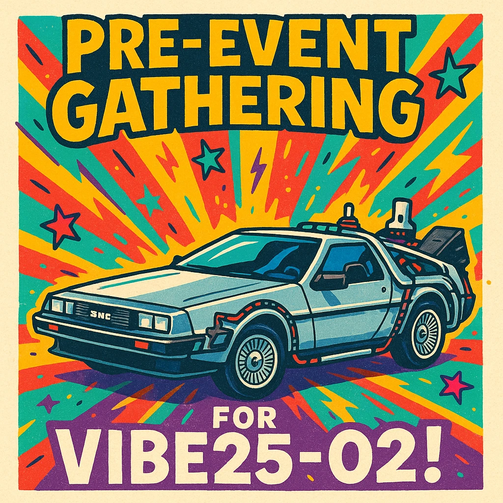 invitation with a DeLorean car and the phrase 'Pre-Event Gathering for VIBE25-02!', colorful and energetic emoji