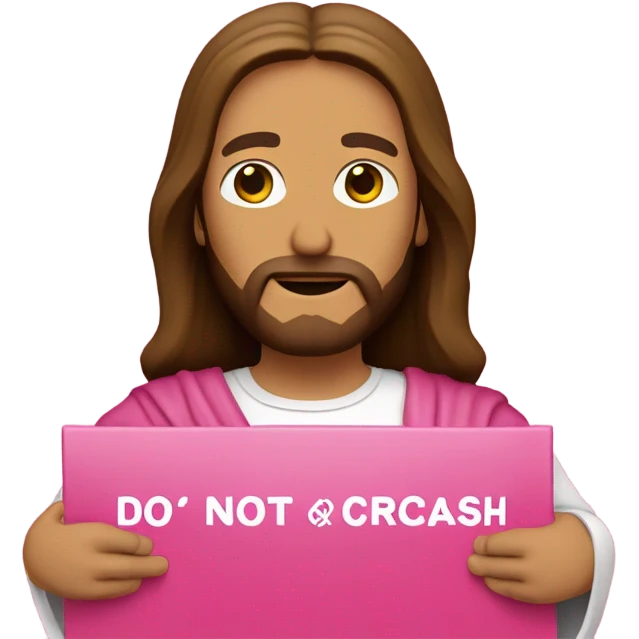 Jesus holding a pink sign that says do not crash out emoji