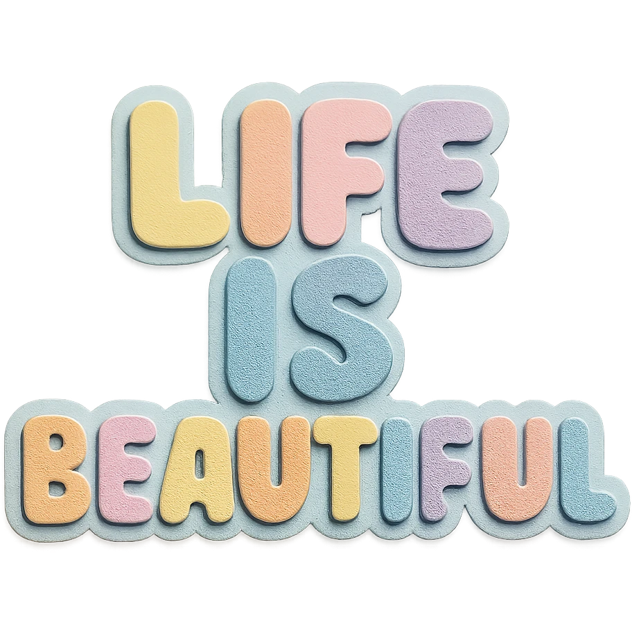 "Life is Beautiful" text in soft pastel rainbow chubby cute font, no frame, transparent background, paper craft style emoji