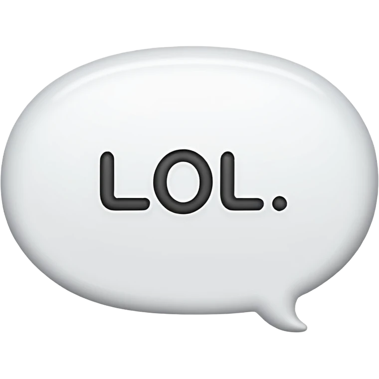 "LOL" text bubble 💬 emoji