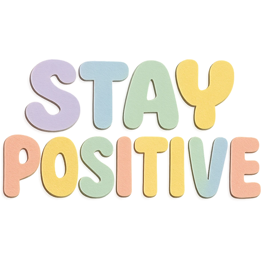 "Stay Positive" text in soft pastel rainbow soft bubble font, kawaii chubby lettering, no frame, transparent background emoji