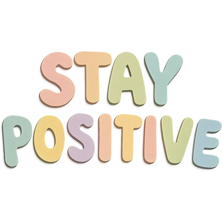 "Stay Positive" in soft pastel rainbow chubby lettering, kawaii hand-drawn text art, high resolution emoji