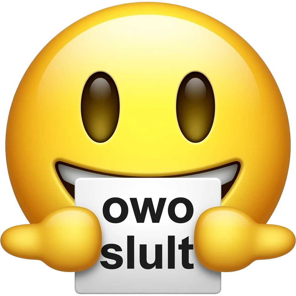 Yellow smiley face holding up a sign that says "owo slut" emoji
