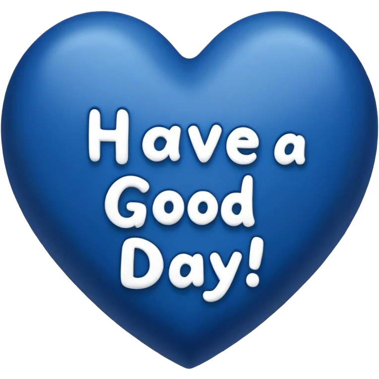 Dark blue heart with the words Have a Good Day in the middle emoji