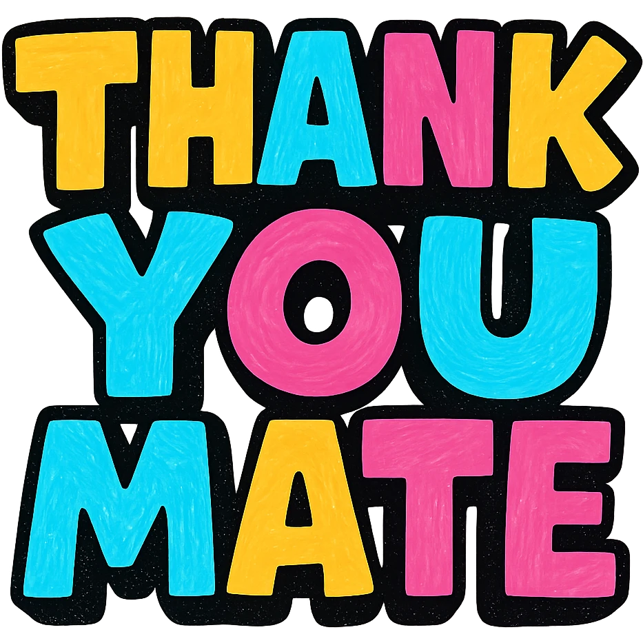 the text 'Thank You Mate' in a bold and colorful style, with chunky letters and a fun, energetic vibe emoji