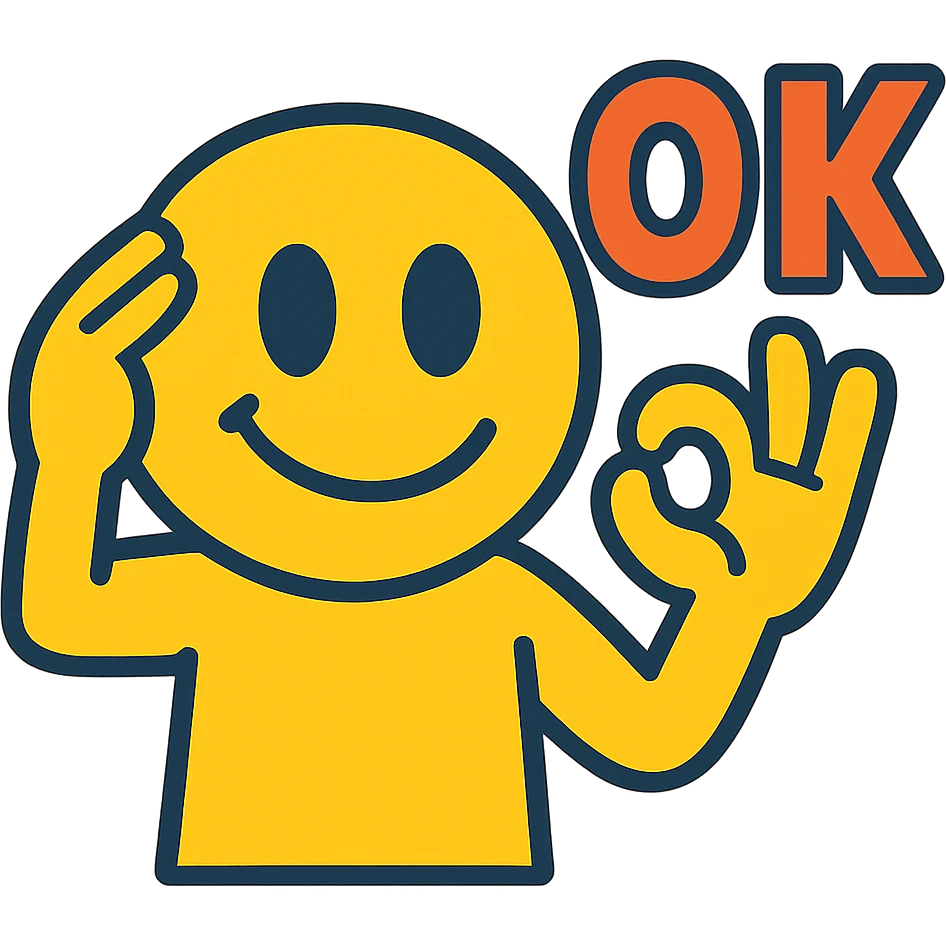 smiley character brings hand to temple then quickly moves it away, with text 'OK' emoji