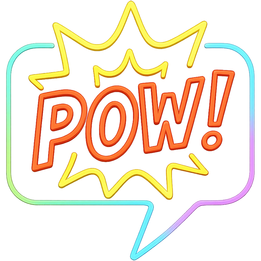 A speech bubble with the word "POW!" in bold letters and neon outlines emoji