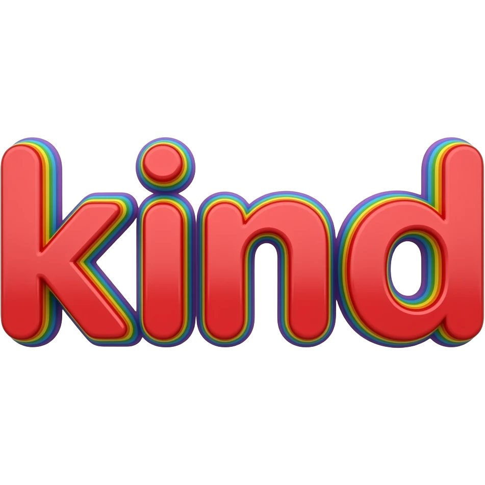name "kind" in red, 3D style typography lettering, each color of the rainbow as a border outlined around each letter, isolated, 3d rendering, no emoji icons no emoji faces and must have no human figures emoji