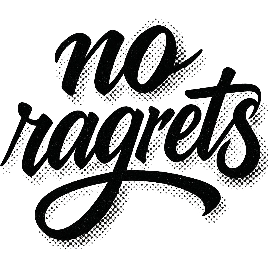 tattoo design with the phrase 'no ragrets', modern calligraphy, black ink, clean and readable, no background emoji