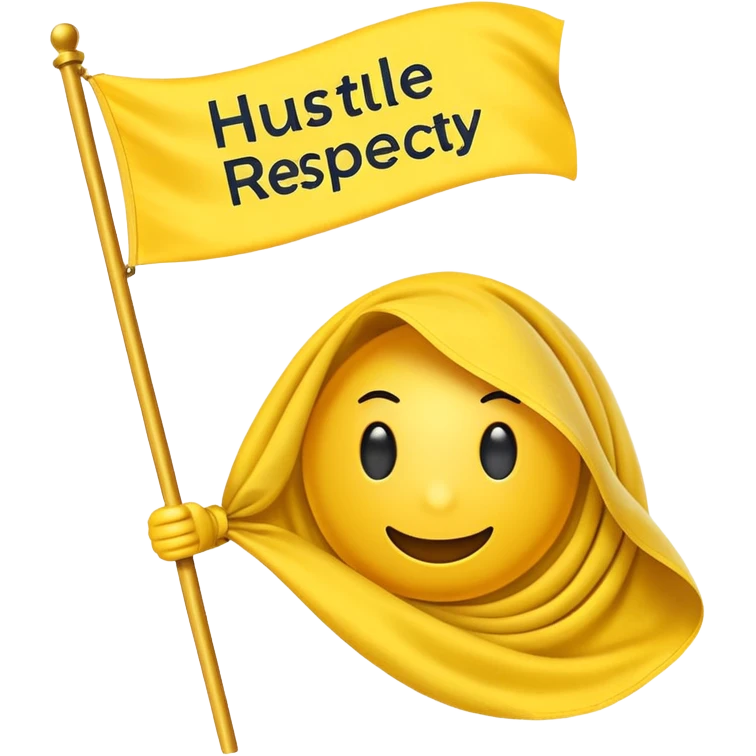 A Yellow Flag with the words “Hustle Loyalty respect” emoji