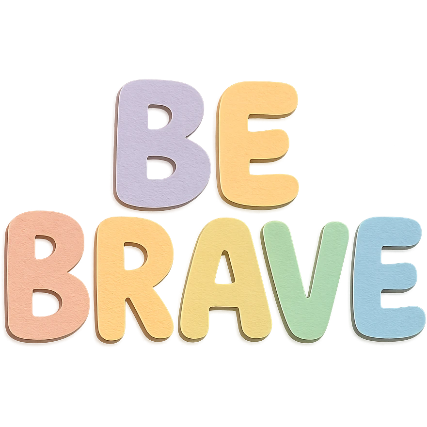 "Be Brave" soft pastel rainbow soft bubble letters, cute hand-drawn style, no border, transparent background emoji