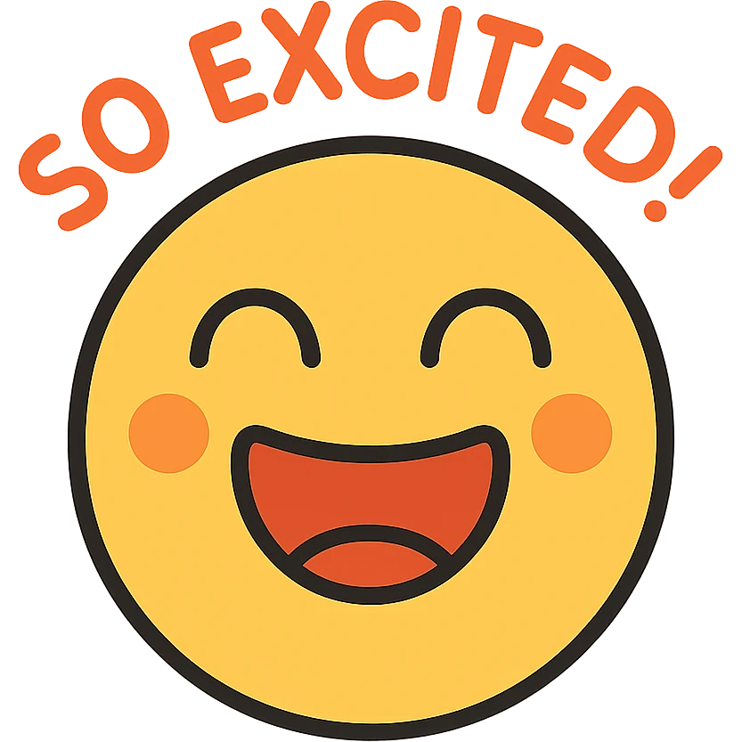 Excited face with text "SO EXCITED!" emoji
