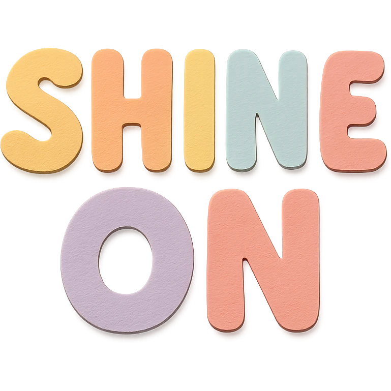 Soft pastel rainbow chubby soft letters for "Shine On", cute hand-drawn font, no frame, transparent background emoji