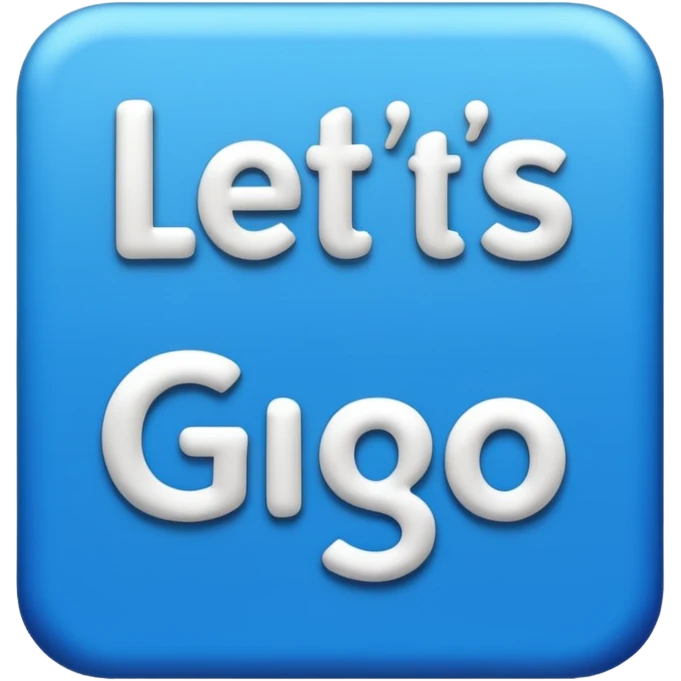 A sign that says "Let's go" in blue writing  emoji