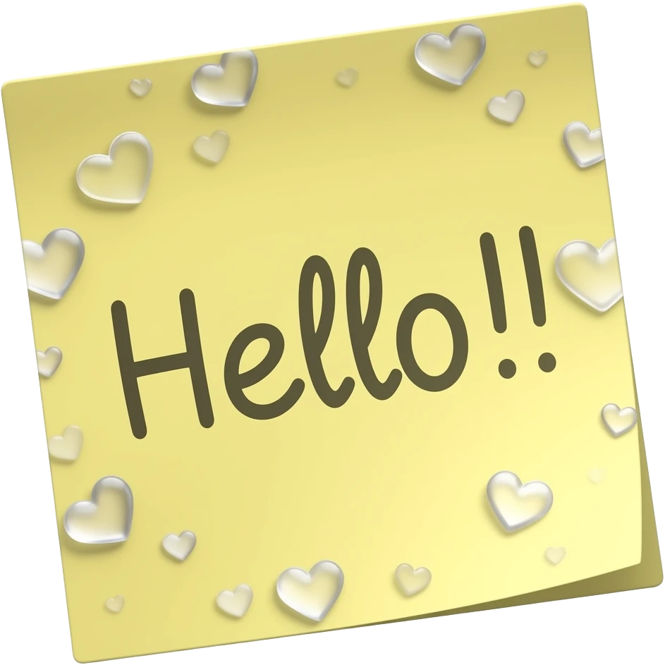 high quality, clear, simple, full details, sticky note that says "Hello!!" with many, tiny hearts in transparent emoji