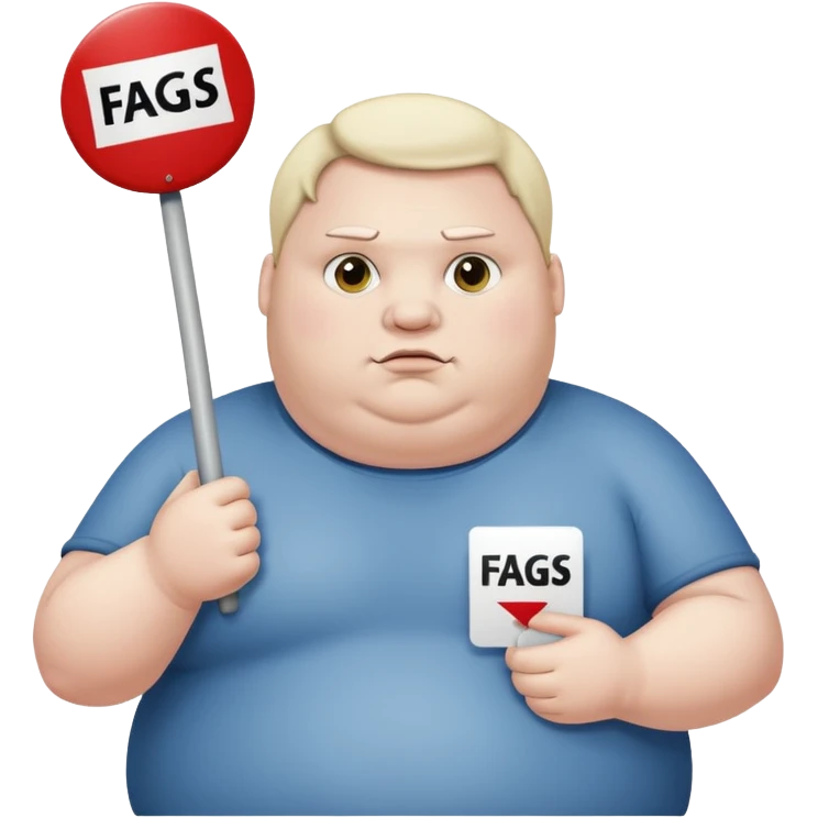 fat guy holding sign that says “hate fags” emoji