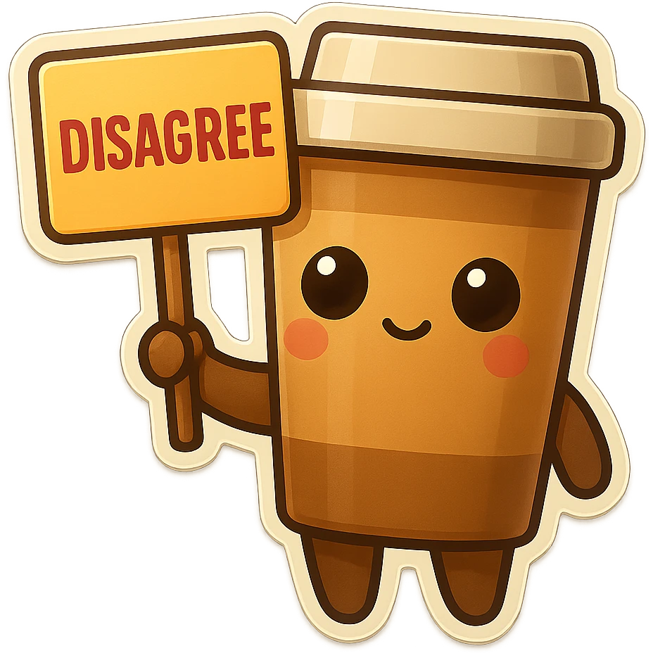 Tall coffee cup, no mouth, holding sign "disagree" emoji