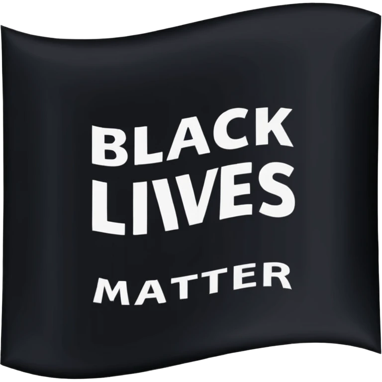 Black lives matter flag; top third of flag is black and has bold white text saying "BLACK". Middle third is white with bold black text saying "LIVES", and bottom third is black with bold white text saying "MATTER" emoji