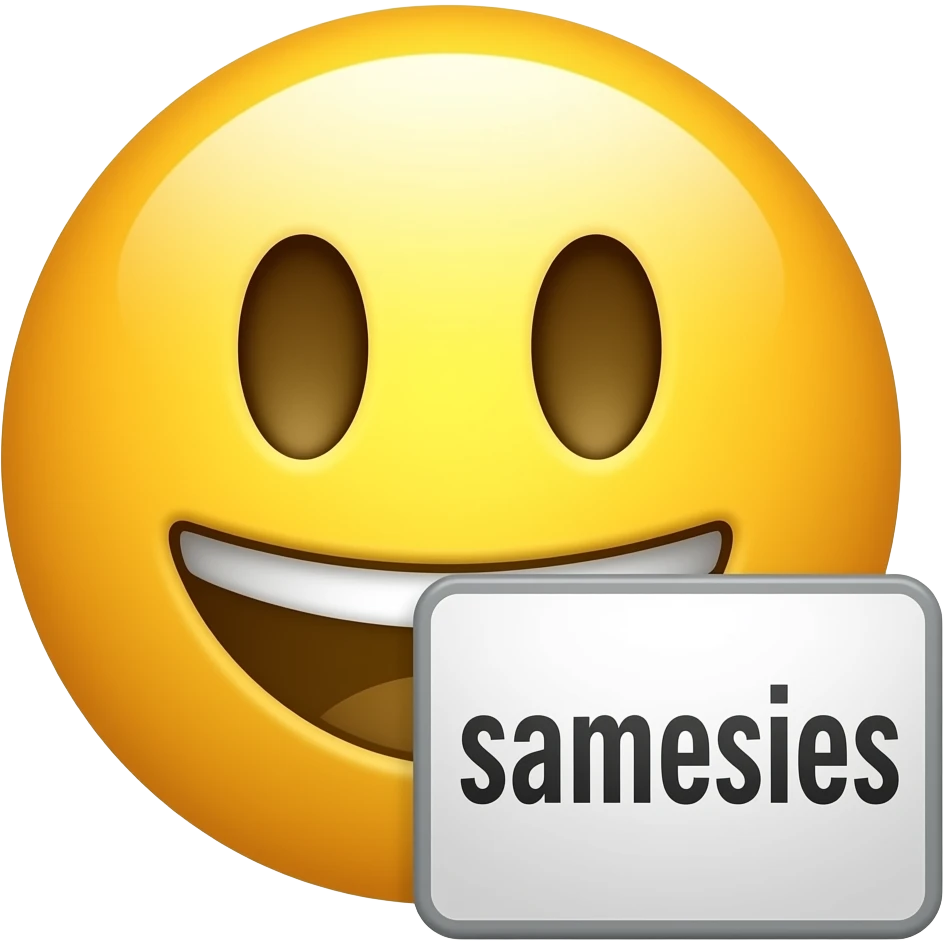 Yellow smiley face with a sign that says "samesies" emoji