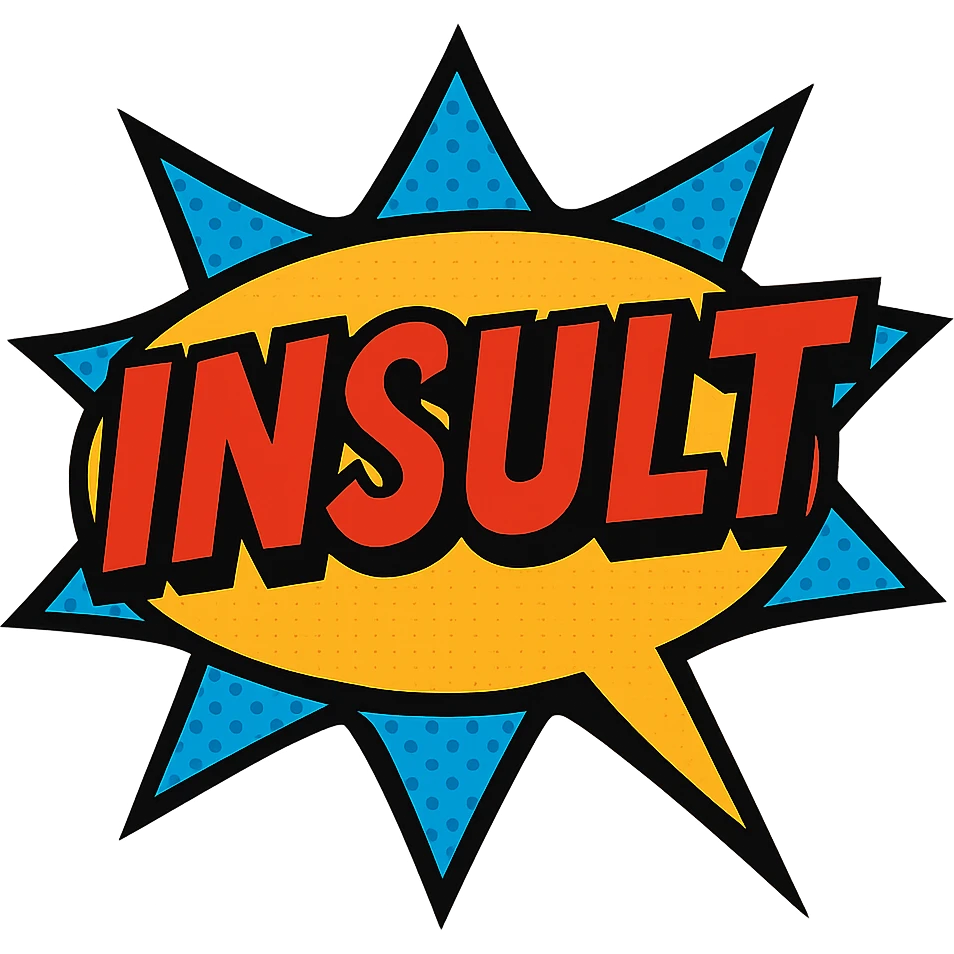 comic speech bubble with the word 'INSULT', bold and jagged, vibrant colors emoji